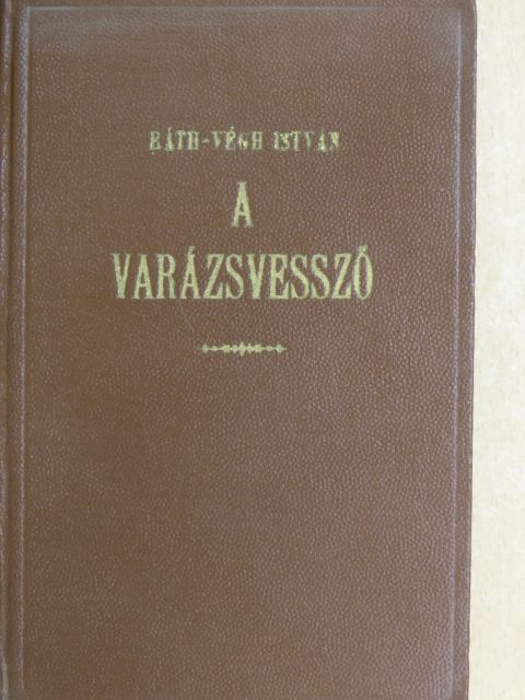 Ráth-Végh István - A varázsvessző [antikvár]