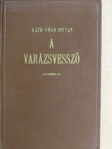 Ráth-Végh István - A varázsvessző [antikvár]