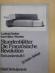 Karl-Heinz Wurster - Stundenblätter/Die Französische Revolution [antikvár]
