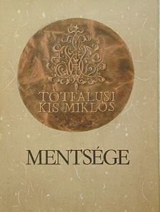 Tótfalusi Kis Miklós - Tótfalusi Kis Miklós mentsége [antikvár]
