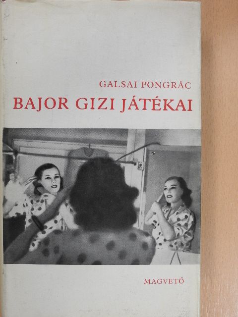 Galsai Pongrác - Bajor Gizi játékai [antikvár]