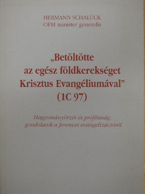 Hermann Schalück - "Betöltötte az egész földkerekséget Krisztus Evangéliumával" [antikvár]