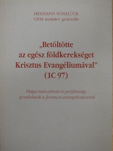 Hermann Schalück - "Betöltötte az egész földkerekséget Krisztus Evangéliumával" [antikvár]