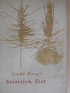 Simkó Margit - Szeretlek, Élet [antikvár]