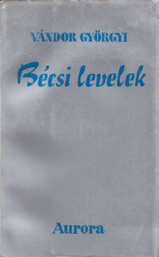 Vándor Györgyi - Bécsi levelek (dedikált) [antikvár]