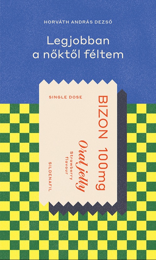 Horváth András Dezső - Legjobban a nőktől féltem [eKönyv: epub, mobi]