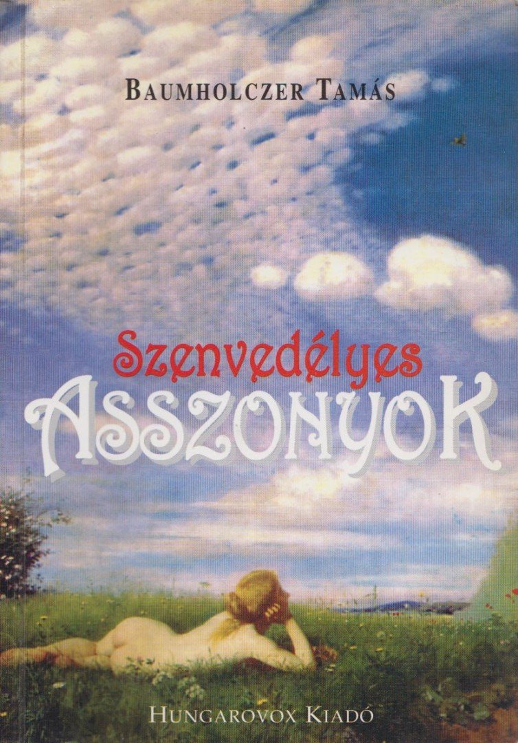Baumholczer Tamás - Szenvedélyes asszonyok (dedikált) [antikvár]