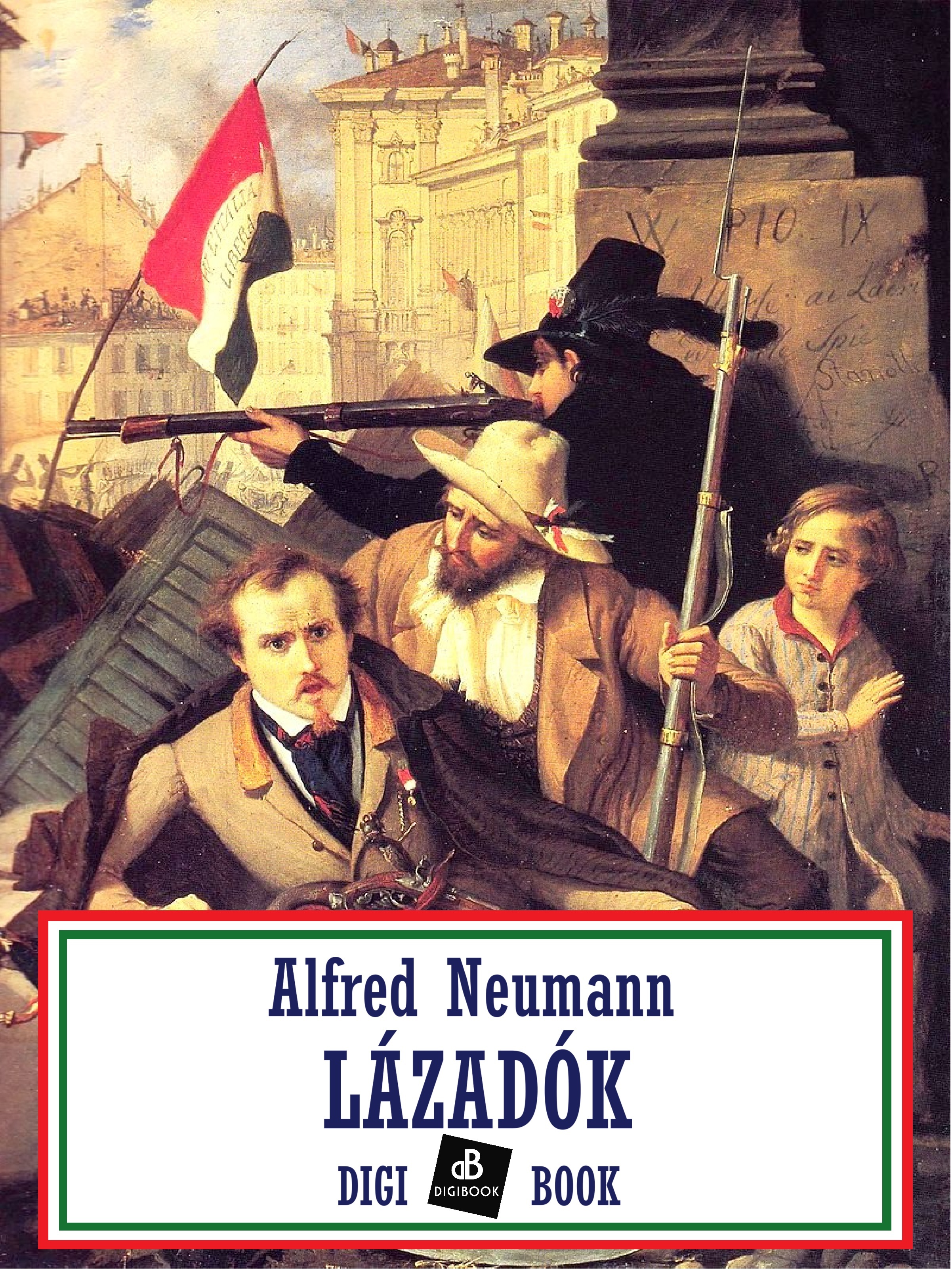 ALFRED NEUMANN - Lázadók [eKönyv: epub, mobi]
