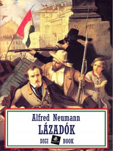 ALFRED NEUMANN - Lázadók [eKönyv: epub, mobi]