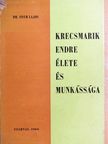 Dr. Tóth Lajos - Krecsmarik Endre élete és munkássága [antikvár]
