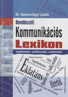 Garamvölgyi László - Rendészeti kommunikációs lexikon [antikvár]