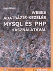 Sági Gábor - Webes adatbázis-kezelés MySQL és PHP használatával - CD-vel [antikvár]