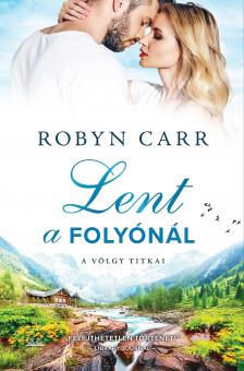 Robyn Carr - Lent a folyónál [eKönyv: epub, mobi]