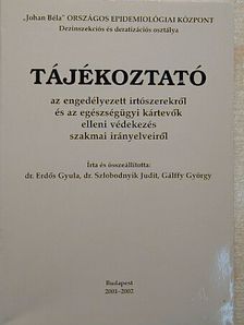 Dr. Erdős Gyula - Tájékoztató az engedélyezett irtószerekről és az egészségügyi kártevők elleni védekezés szakmai irányelveiről 2001-2002 [antikvár]