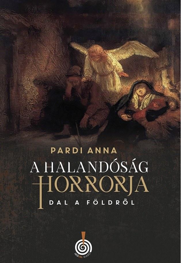 Pardi Anna - A halandóság horrorja