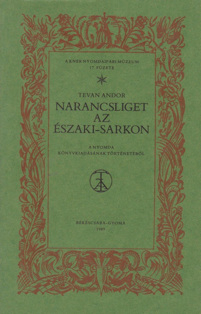 Tevan Andor - Narancsliget az Északi-sarkon [antikvár]