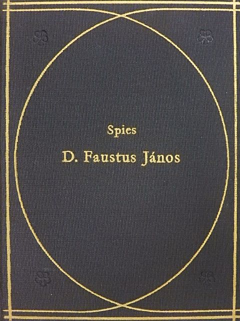Spies János - D. Faustus János hírhedett varázsló és fekete mágus históriája [antikvár]