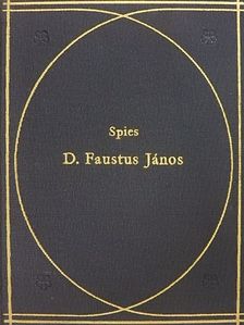 Spies János - D. Faustus János hírhedett varázsló és fekete mágus históriája [antikvár]