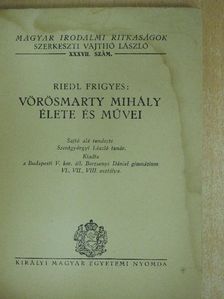 Riedl Frigyes - Vörösmarty Mihály élete és művei [antikvár]