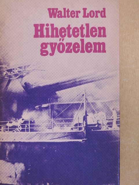 Walter Lord - Hihetetlen győzelem [antikvár]