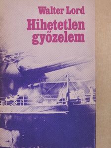 Walter Lord - Hihetetlen győzelem [antikvár]