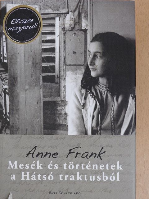 Anne Frank - Mesék és történetek a Hátsó traktusból [antikvár]