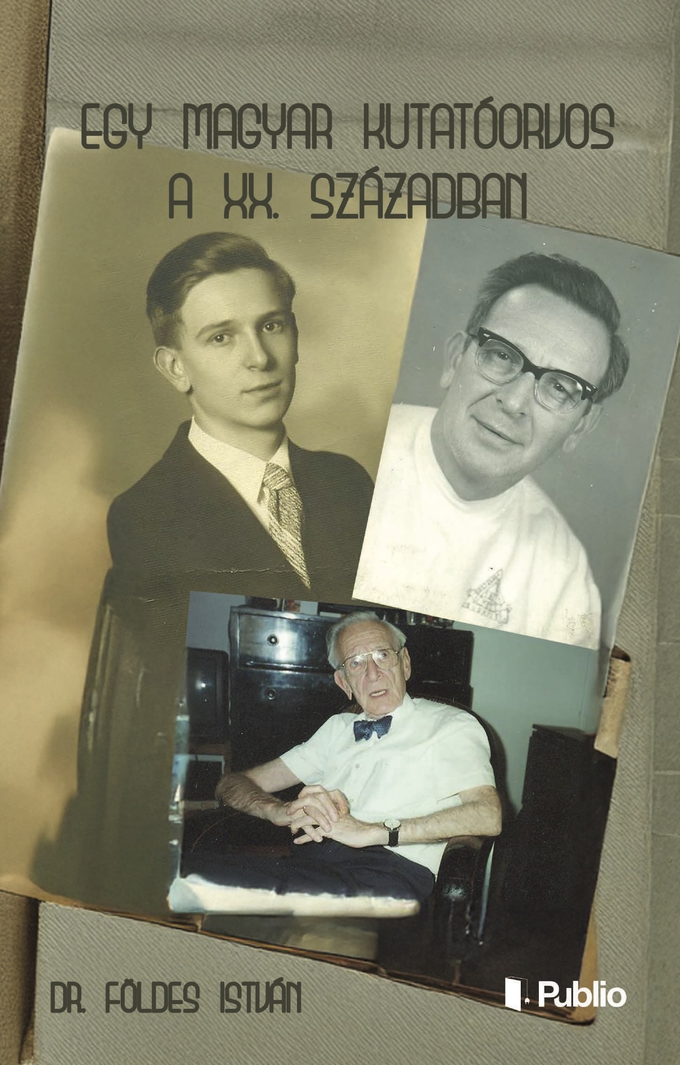 Dr. Földes István - Egy magyar kutatóorvos a XX. században [eKönyv: epub, mobi]