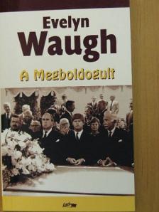 Evelyn Waugh - A Megboldogult [antikvár]
