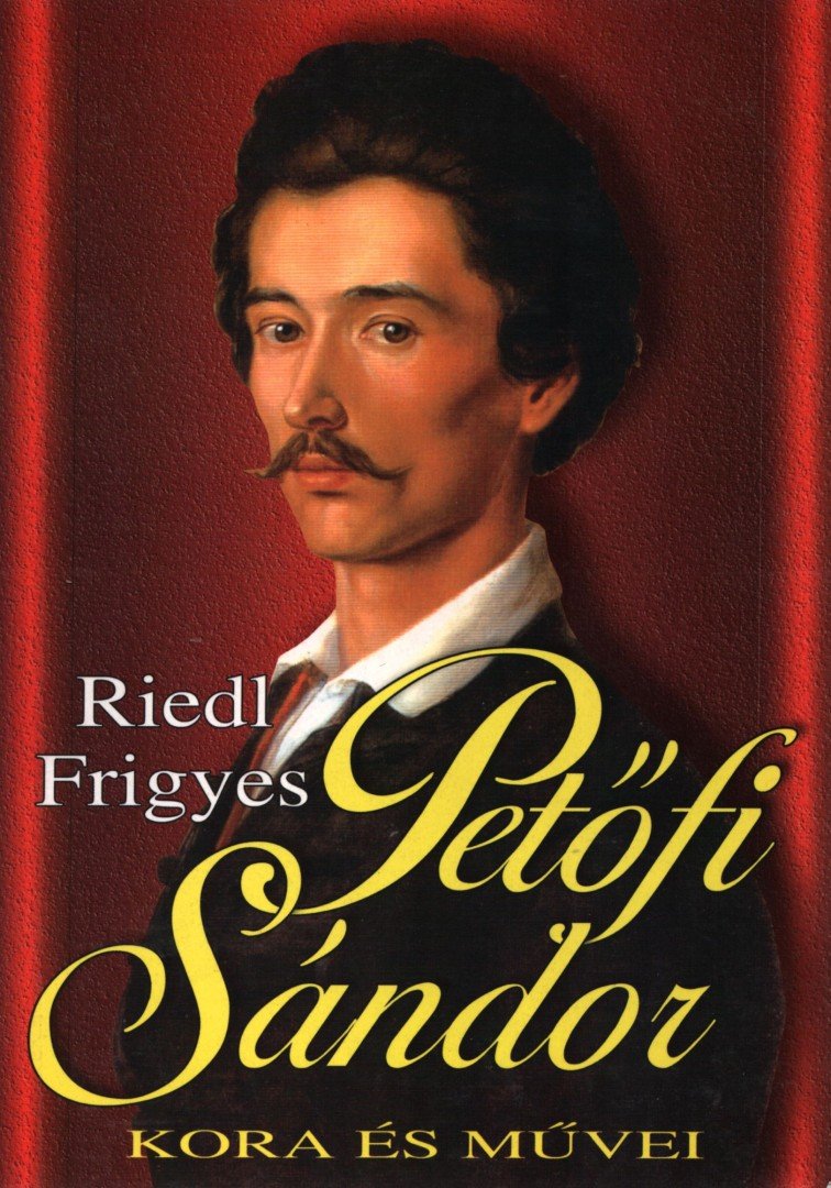 RIEDL FRIGYES - Petőfi Sándor kora és művei [antikvár]