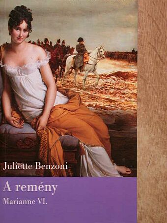 Juliette Benzoni - A remény [antikvár]