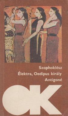 SZOPHOKLÉSZ - Élektra / Oedipus király / Antigoné [antikvár]