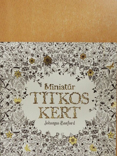Johanna Basford - Miniatűr titkos kert [antikvár]