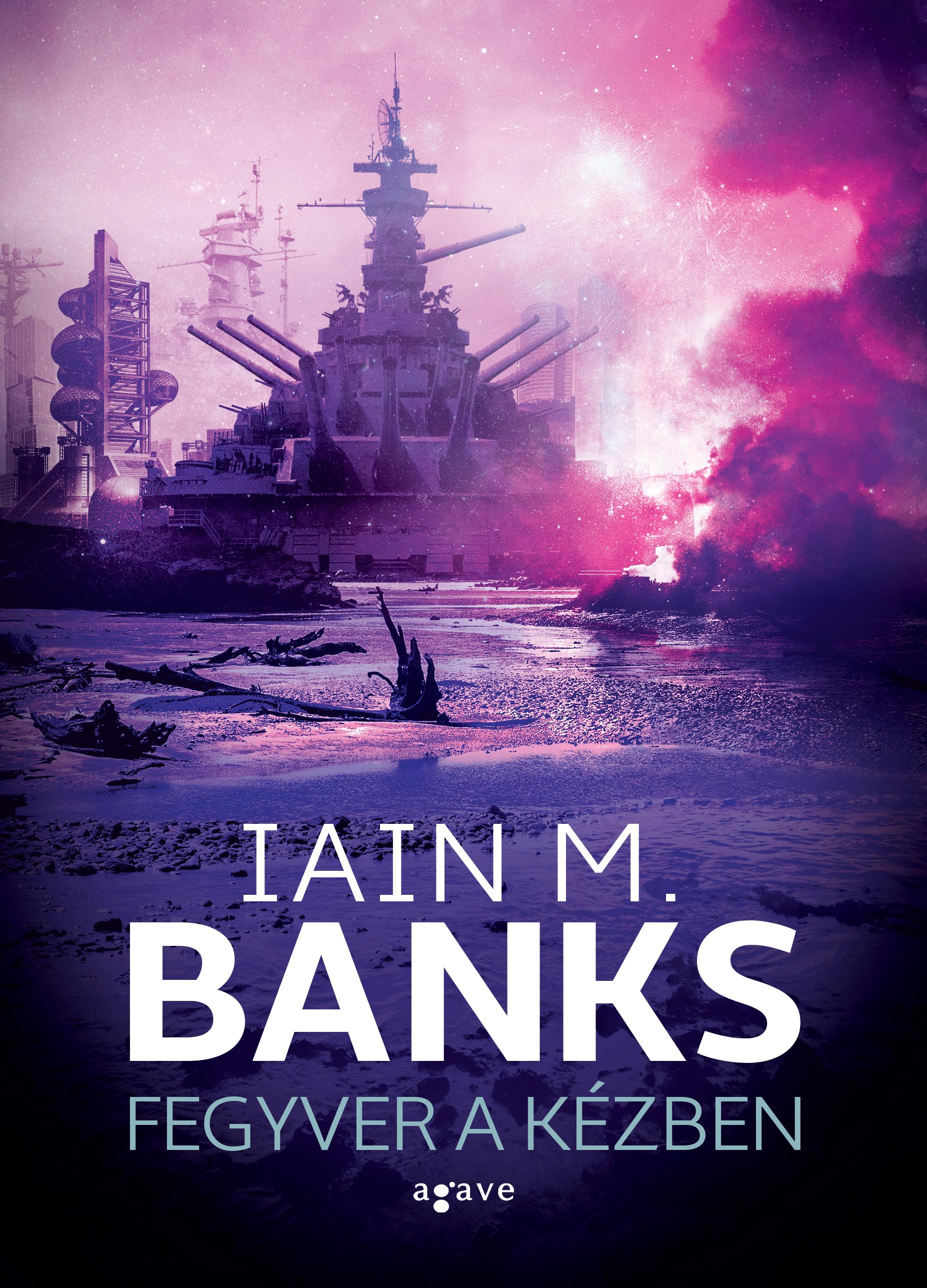 Iain M. Banks - Fegyver a kézben [szépséghibás]