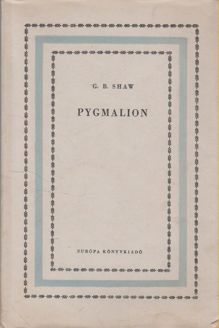 GEORGE BERNARD SHAW - Pygmalion [antikvár]
