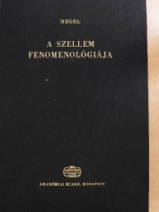 Georg Wilhelm Friedrich Hegel - A szellem fenomenológiája [antikvár]