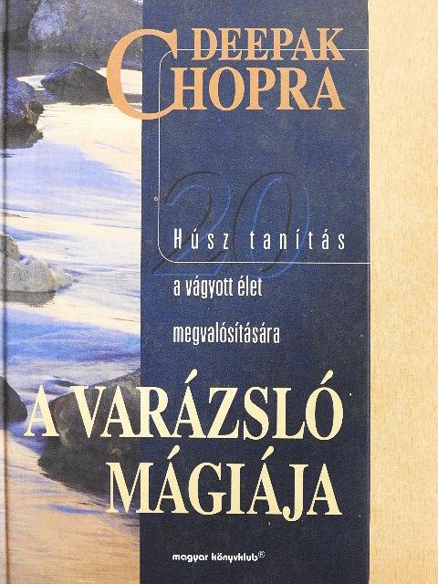 Deepak Chopra - A varázsló mágiája [antikvár]