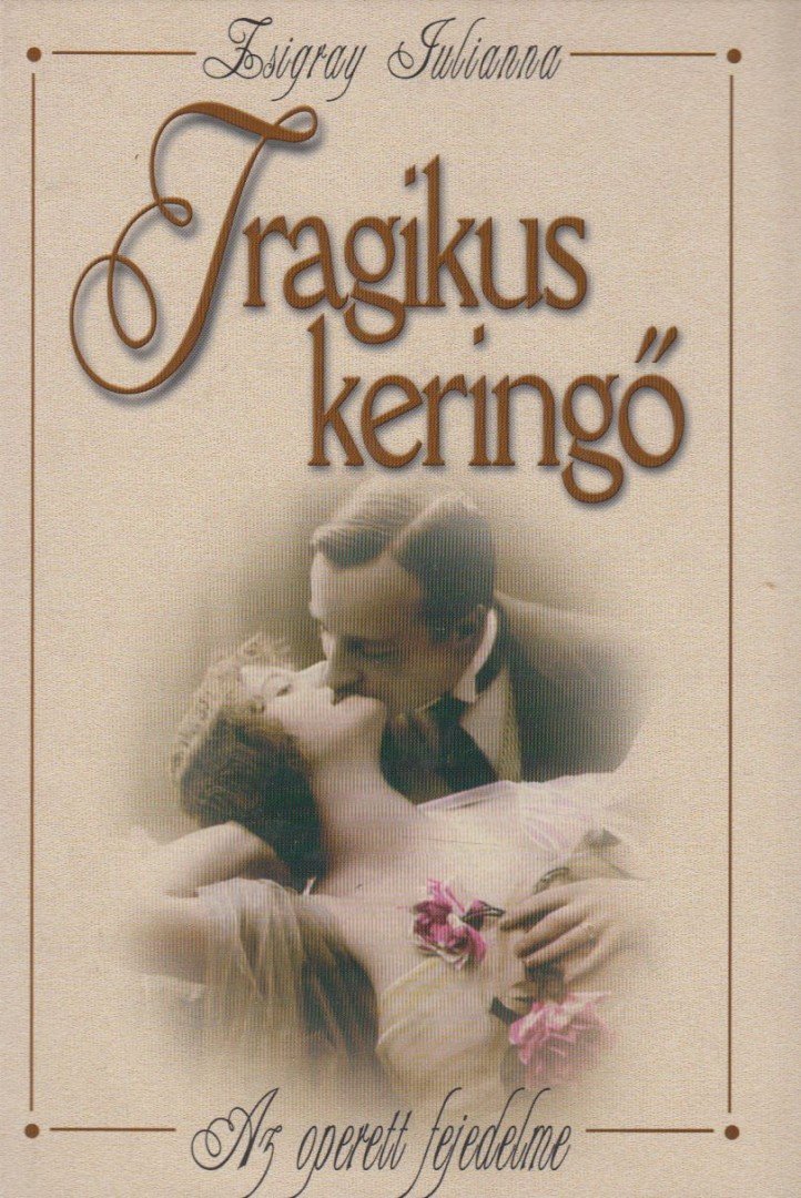 Zsigray Julianna - Tragikus keringő [antikvár]