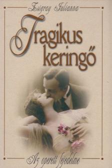 Zsigray Julianna - Tragikus keringő [antikvár]