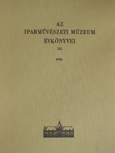 Batári Ferenc - Az Iparművészeti Múzeum évkönyvei IX. [antikvár]