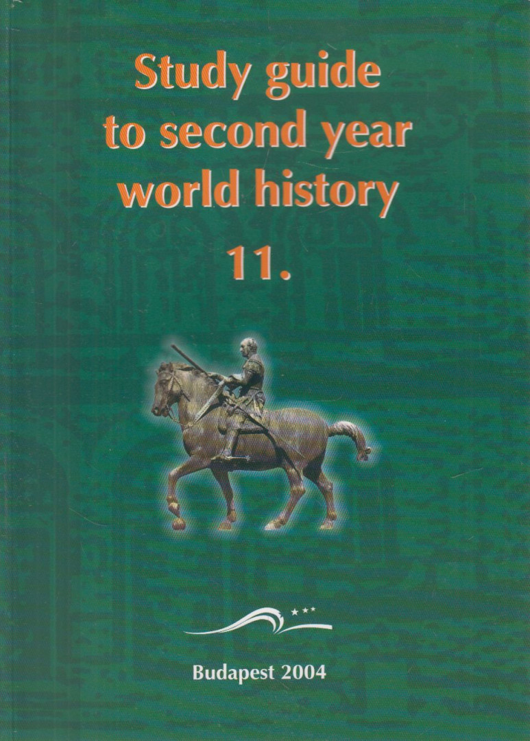 Czuczor Sándor - Study Guide to Second Year World History for Bilingual School Students 11. [antikvár]