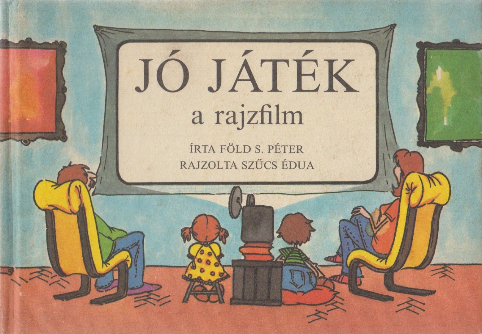 Föld S. Péter - Jó játék a rajzfilm [antikvár]