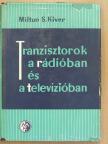 Milton S. Kiver - Tranzisztorok a rádióban és a televízióban [antikvár]