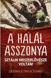 Ljudmila Pavlicsenko - A halál asszonya - Sztálin mesterlövésze voltam