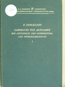 Friedrich Dingeldey - Sammlung von Aufgaben zur Anwendung der Differential- und Integralrechnung I-II. [antikvár]