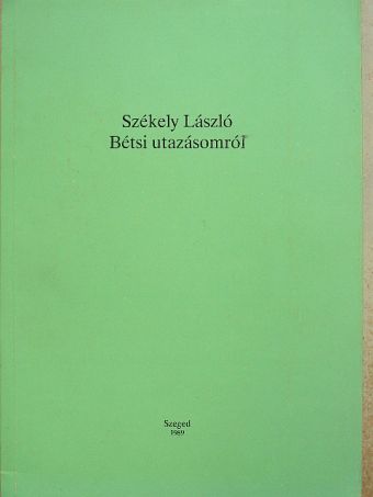 Székely László - Bétsi utazásomról [antikvár]