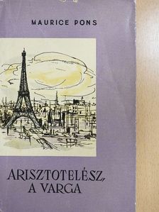 Maurice Pons - Arisztotelész, a varga [antikvár]
