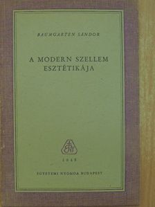Baumgarten Sándor - A modern szellem esztétikája [antikvár]
