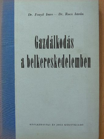 Dr. Fenyő Imre - Gazdálkodás a belkereskedelemben [antikvár]