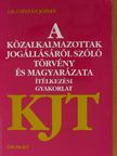 Dr. Cséffán József - A közalkalmazottak jogállásáról szóló törvény és magyarázata [antikvár]