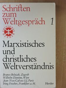 Branko Bosnjak - Marxistisches und Christliches Weltverständnis [antikvár]